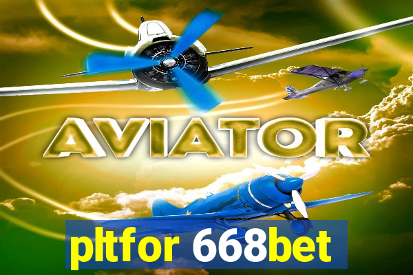 pltfor 668bet